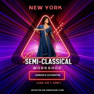 AANKHON KI GUSTAKHIYAN NEW YORK Semi-Classical JUNE 23 1-3PM
