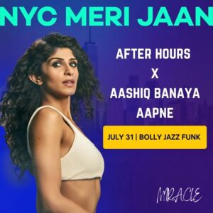 07/31 AFTER HOURS X AASHIQ BANAYA NEW YORK Bolly Jazz Funk 8-10PM