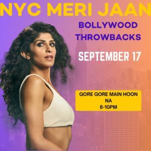 09/17 GORI GORI NEW YORK Bollywood Throwbacks