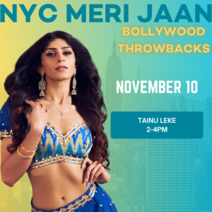 11/10 TAINU LEKE NEW YORK Beginner Bollywood Throwbacks