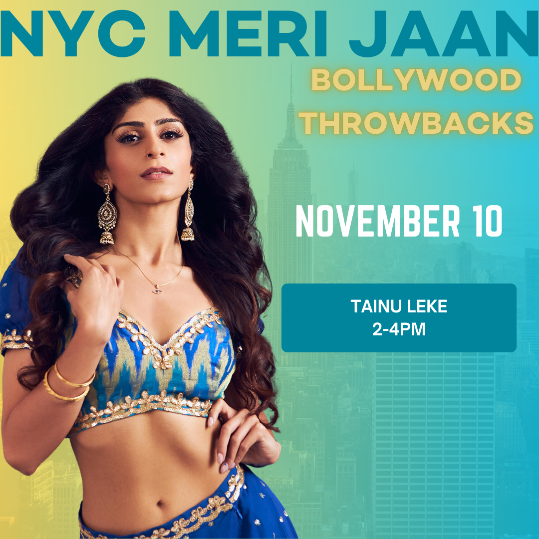 11/10 TAINU LEKE NEW YORK Beginner Bollywood Throwbacks