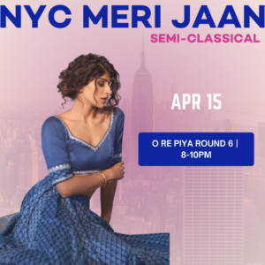 04/15 O RE PIYA ROUND 6 | Semi-Classical | 8-10PM