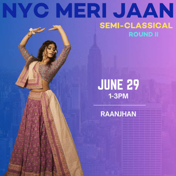 06/29 RAANJHAN ROUND II | SEMI-CLASSICAL | 1-3PM