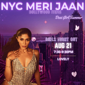 08/21 Lovely | Bollywood Items | Girl's Night Out Themed | 7:30-9:30pm