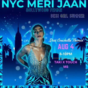 08/04 Taki x Touch Me | Bollywood Femme | Coachella Themed | 8-10pm