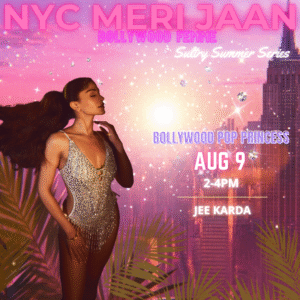 08/09 Jee Karda | Bollywood Femme | Bollywood Pop Princess Themed | 2-4pm