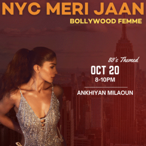 10/20 Ankhiyan Milaoun | Bollywood Femme | 8-10pm